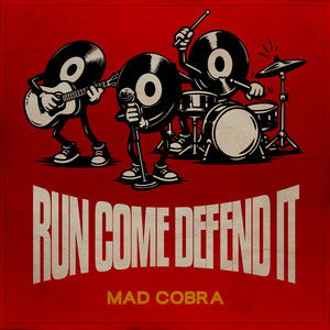 Run Come Defend It by Mad Cobra