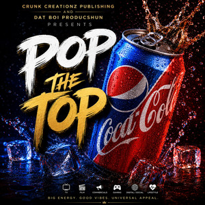 Pop the Top by Dat Boi Ricci