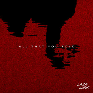 All That You Told by Lara Luna