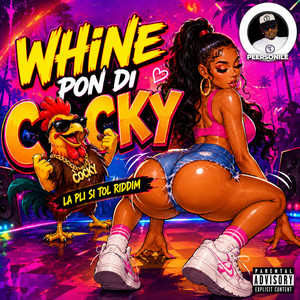 Whine Pon Di Cocky by Peersonile