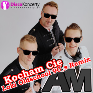 Am - Kocham Cię (Loki Oldschool 90's Remix)