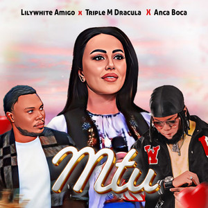 Triple M Dracula, lily white amigo & Anca Boca - MTU