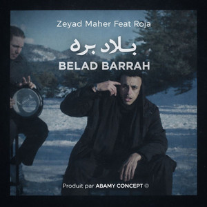 Zeyad Maher - Belad Barrah (feat. Roja)