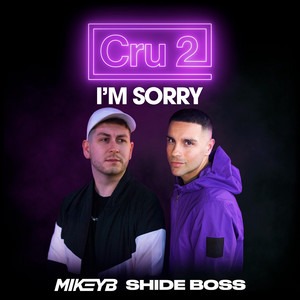 I'm Sorry by Mikey B, Shide Boss, Cru2