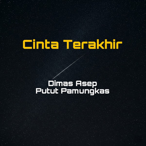 Cinta Terakhir by Dimas Asep, Putut Pamungkas