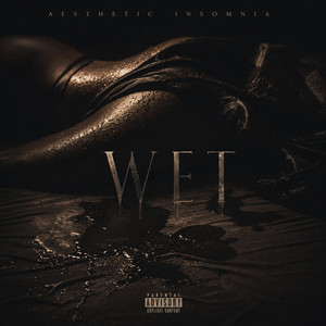 Wet by Aesthetic Insomnia