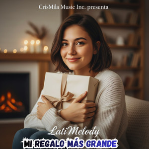 LatiMelody - Mi regalo más grande