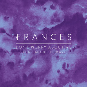 Don't Worry About Me by Frances, Michele Bravi