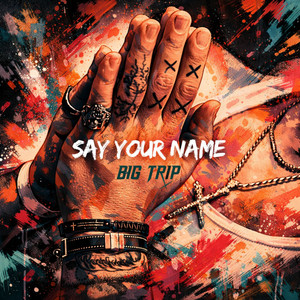 Say Your Name by Big Trip