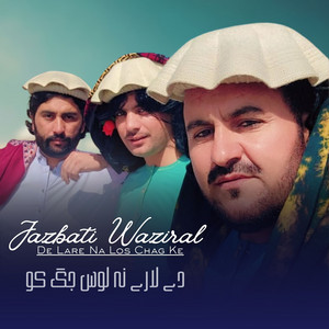 Jazbati Wazir - De Lare Na Los Chag Ke