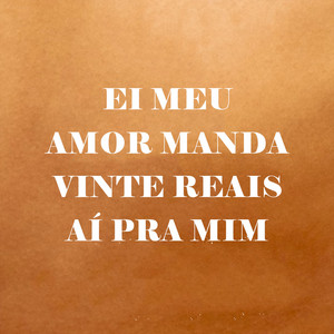 DJ. DANNEY DURANN - Ei Meu Amor Manda Vinte Reais Aí Pra Mim