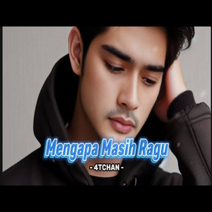 Mengapa masih ragu by 4TCHAN