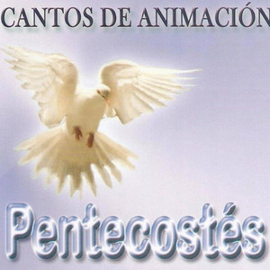 Cantos de Animación Pentecostés