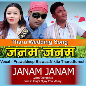 Prawaldeep Biswas - Janam Janam (feat. Suresh Majhi & Nikita Mandal Tharu) [Tharu Song]