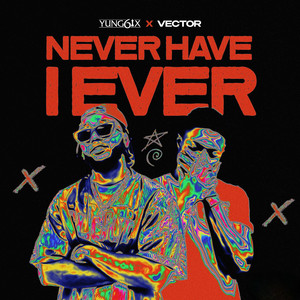 Never Have I Ever by Yung6ix, Vector