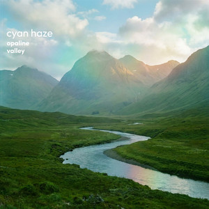 Opaline Valley by Cyan Haze