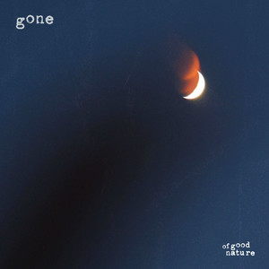 Gone by Of Good Nature