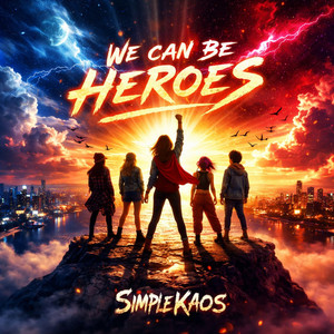 We Can Be Heroes by SimpleKaos
