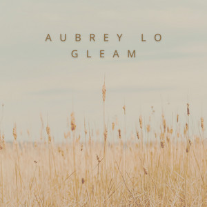 Gleam by Aubrey Lo
