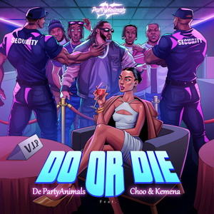 Do Or Die by De PartyAnimals, Choo, Kemena