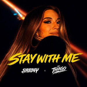 STAY WITH ME by SARMY, DJ THIAGO
