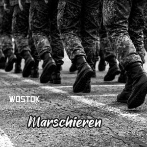 Marschieren by WOSTOK