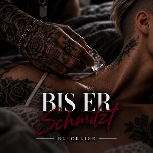 BIS ER SCHMILZT by BLVCKLIИE