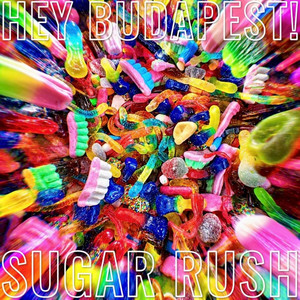 SUGAR RUSH by HEY BUDAPEST!