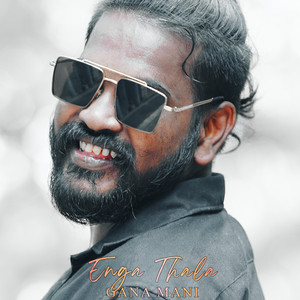Gana Mani - Enga Thala