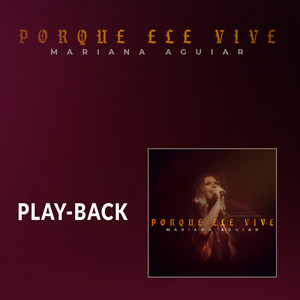 Mariana Aguiar - Porque Ele Vive (Because He Lives) (Playback)
