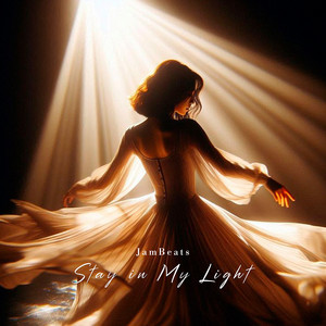 Stay in My Light