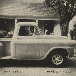 Nothing I Need by John Eddie