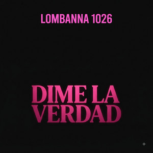 Dime La Verdad by Lombanna 1026