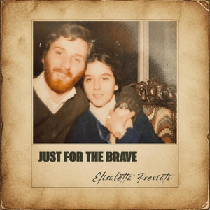 Just for the brave by Elisabetta Previati