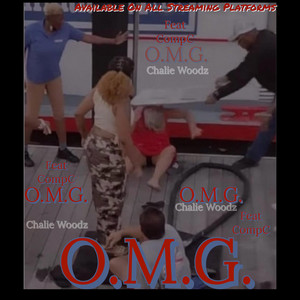 O.M.G. (O MY GAWD) by Chalie Woodz, Compc