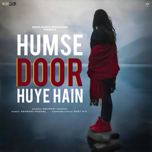 Humse Door Huye Hain