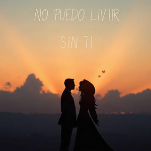 NO PUEDO VIVIR SIN TI by LENZDJ