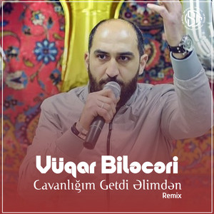 Vüqar Biləcəri - Cavanlığım Getdi Əlimdən (Remix)