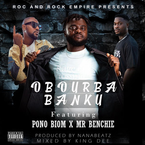 BANKU by OBOURBA, PONO BIOM, MR BENCHIE
