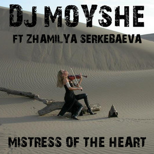 Mistress of the Heart - DJ Purple Rabbit Remix by DJ Moyshe, Zhamilya Serkabaeva