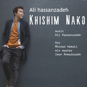 Ali Hassanzadeh - Khishim Nako