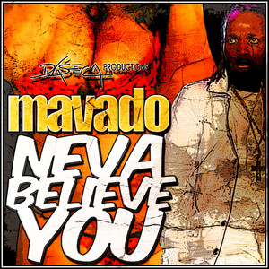 Mavado - Neva Believe You