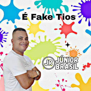 Júnior Brasil - É Fake Tios
