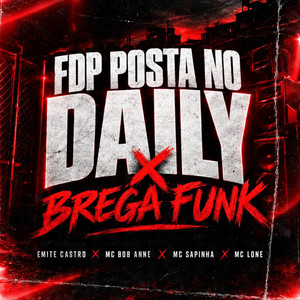 FDP POSTA NO DAILY - BREGA FUNK