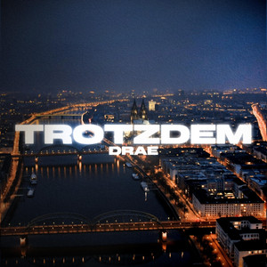 Trotzdem by Drae