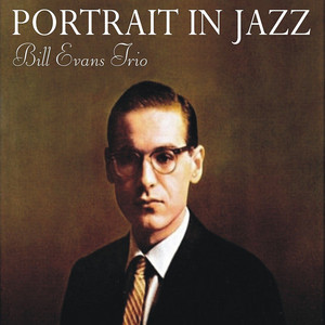 Portrait In Jazz - Compilation by Bill Evans Trio | Spotify