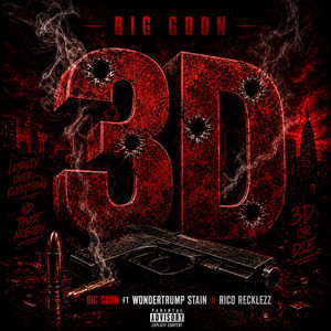 3D by Big Goon, WonderTrump, Stain, Rico Recklezz