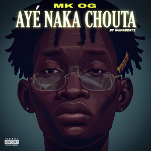 Mk OG - Ayé Naka Chouta