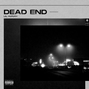 Dead End by LIL HUNXH