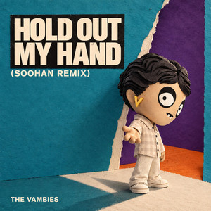 Hold Out My Hand - SOOHAN Remix by The Vambies, SOOHAN